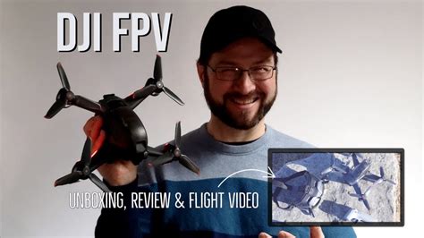 Dji Fpv Unboxing Review And Flight Video Youtube