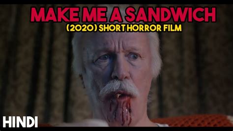 Make Me A Sandwich 2020 Canadian Short Horror Film Explained In