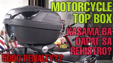 VLOG 60 Motorcycle Top Box Kasama Ba Dapat Sa Rehistro Huli Ba Sa