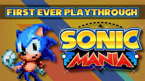 Sonic Mania First Ever Play Through And Reactions Youtube