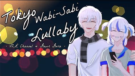 Tokyo Wabi Sabi Lullaby Ft Gawrgura Unofficial Duet Cover Youtube