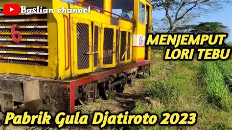 Jemput Lori Isi Tebu Ke Kebun Ll Musim Giling 2023 PG Djatiroto YouTube