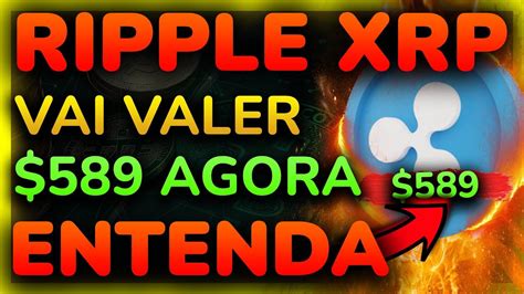 Ripple Xrp Hoje 589 É O MÍnimo Ta SÓ ComeÇando Ripple Xrp