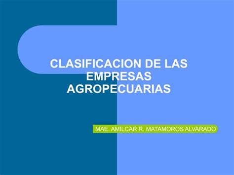 Clasificacion De Las Empresas Agropecuarias Ii Parcial Ppt