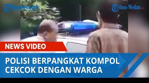 Video Viral Oknum Polisi Berpangkat Kompol Cekcok Dengan Warga Di