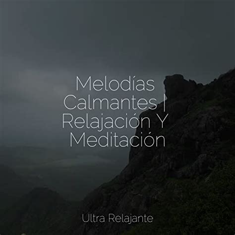 Melodías Calmantes Relajación Y Meditación by Piano Suave Relajante