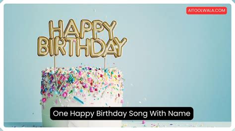 1happybirthday.com One Happy Birthday Song With Name - AI Tool Wala