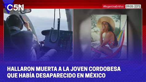 HALLARON MUERTA a la JOVEN CORDOBESA que había DESAPARECIDO en MÉXICO