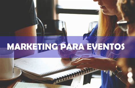 Marketing De Eventos 7 Consejos Para Un Evento Exitoso