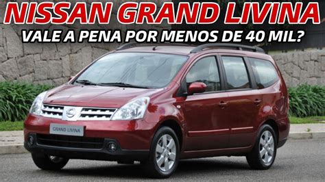 NISSAN GRAND LIVINA é um bom carro familiar e barato até 40 MIL YouTube