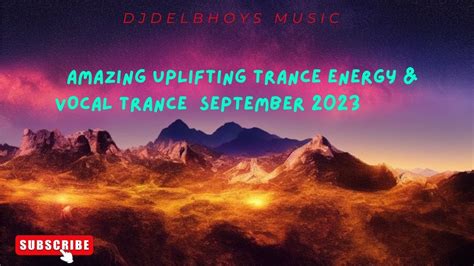 Trance Vibes Mesmerizing Uplifting And Vocal Trance Mix September