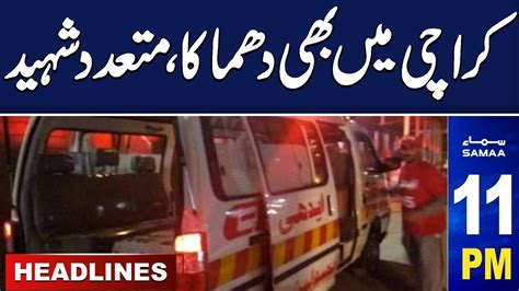 Samaa News Headlines 11 Pm Election 2024 Blast In Karachi 07 Feb 2024 Samaa Tv Youtube