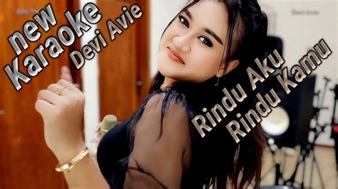 RINDU AKU RINDU KAMU KARAOKE DUET DEVI ARVIE YouTube