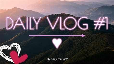 Daily Vlog 1 ♥ Youtube