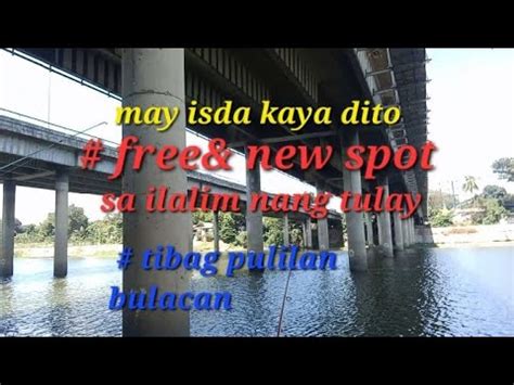 Sa Ilalim Naman Nang Tulay Ang Spot Nmin May Mahuli Kaya Kami Youtube