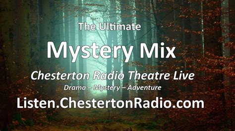 The Ultimate Mystery Mix Chesterton Radio Theatre Live Youtube