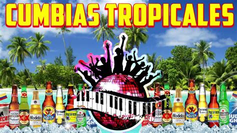 Cumbias Tropicales Para Bailar Xitos Mix Grandes M Sica Cumbias