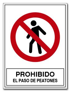 PROHIBIDO EL PASO DE PEATONES