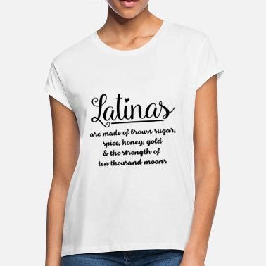 Shop Latinas T Shirts Online Spreadshirt