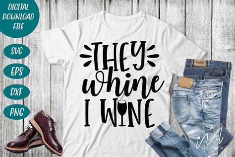 They Whine I Wine Svg Wine T Shirt Svg Funny Wine Quote Svg Etsy