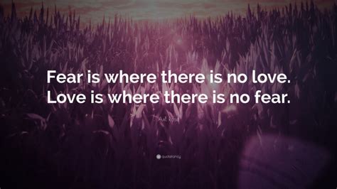 Axl Rose Quote “fear Is Where There Is No Love Love Is Where There Is No Fear ”