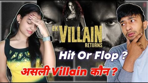 Ek Villain Returns Review Ladki Ne Nikali Bhadaas Movie