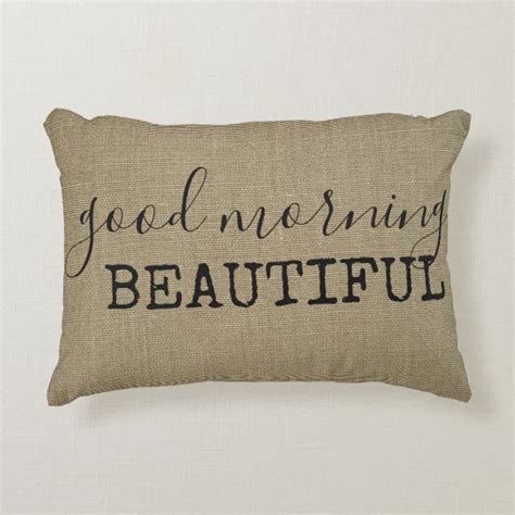 Good Morning Beautiful Decorative Pillow Zazzle