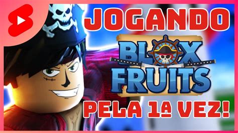 Jogando Blox Fruits Pela Primeira Vez Melhores Momentos Bloxfruits