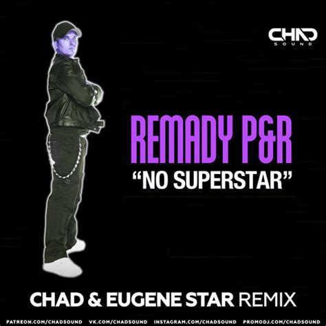 Stream Remady P R No Superstar Chad Eugene Star DEMO By Chadsound