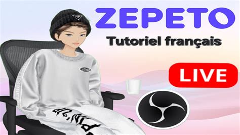 Comment Faire Un Live Sur Zepeto Depuis Un PC Tutoriel Complet OBS