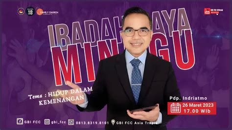 Ibadah Raya Minggu Maret Gbi Fcc Pdp Indriatmo Youtube