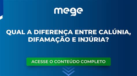 Qual A Diferença Entre Calúnia Difamação E Injúria Blog Do Mege