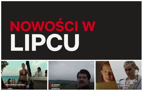 Netflix Nowości lipiec 2018 Co nowego na Netflixie Lista filmów i