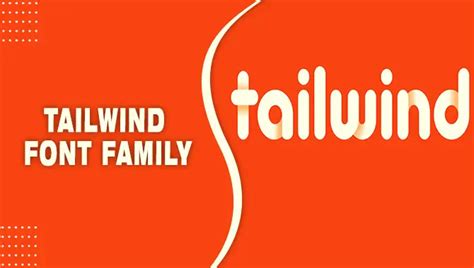 Tailwind Font Family - Best Catching Font Designs