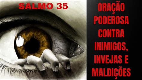 Salmo 35 Oração Poderosa contra Inimigos Invejas e Maldições YouTube