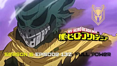 My Hero Academia Mha Season 6 Episode 132 Full Power Youtube