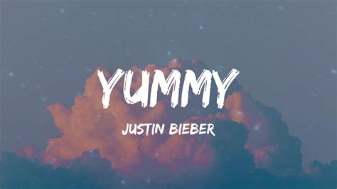 Justin Bieber Yummy Lyrics Youtube