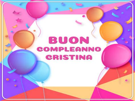 Buon Compleanno Cristina 92 Frasi Immagini E Video Da Inviare Alla