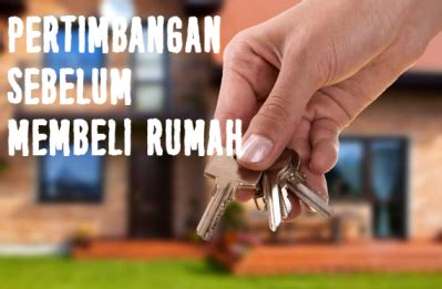 Banyak Hal Yang Harus Dipertimbangkan Sebelum Membeli Rumah