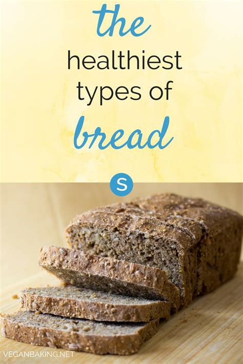 Here Are The Healthiest Types Of Bread You Can Buy Types Of Bread