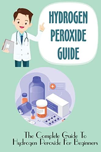 Amazon Co Jp Hydrogen Peroxide Guide The Complete Guide To Hydrogen