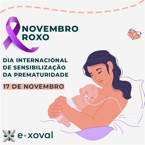 Novembro Roxo O mês de Conscientização da Prematuridade Exoval