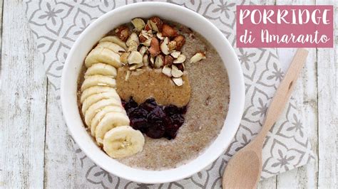 Porridge Di Amaranto Vegan Senza Glutine Youtube