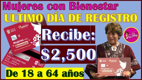 ULTIMO DÍA DE REGISTRO Para El Programa Mujeres Con Bienestar 2024