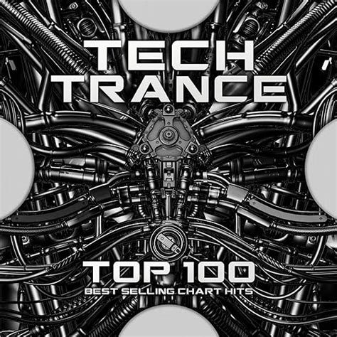 Tech Trance Top Best Selling Chart Hits De Techno Hits Techno