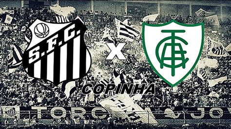 Santos X América Mineiro Ao Vivo Assista Online E Na Tv Ao Jogo Da