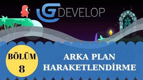 Gdevelop B L M Arka Plan Hareketlendirme Kamera Takibi Youtube