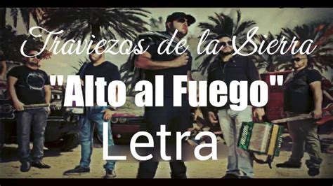 Alto Al Fuego Traviezos De La Sierra Estreno 2016 Con Letra Youtube