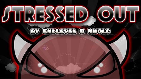 Geometry Dash Stressed Out By EndLevel Nwolc Medium Demon YouTube