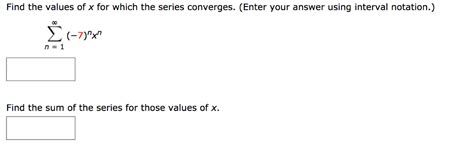 Solved Find The Values Of X For Which The Series Converges Chegg